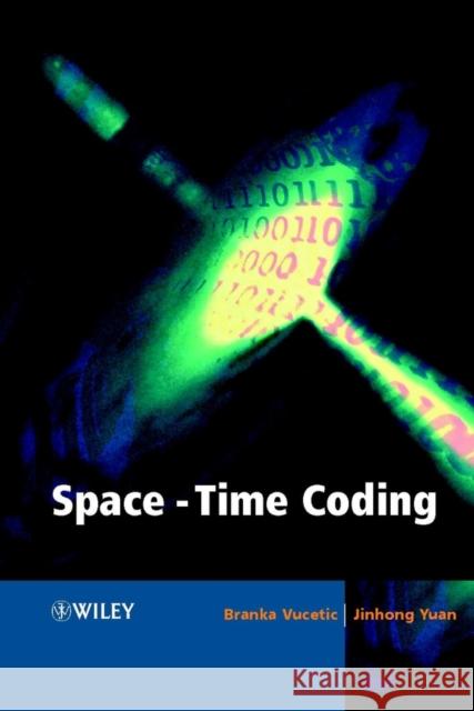 Space-Time Coding Branka Vucetic Branka Vuceric Jinhong Yuan 9780470847572 John Wiley & Sons - książka