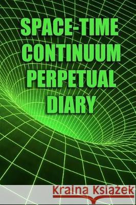 Space-Time Continuum Perpetual Diary: 100 weeks of easy planning Medes, Archi 9781974587452 Createspace Independent Publishing Platform - książka
