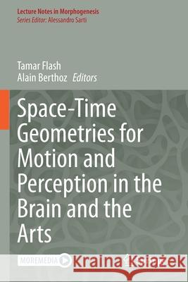 Space-Time Geometries for Motion and Perception in the Brain and the Arts Tamar Flash Alain Berthoz 9783030572297 Springer - książka