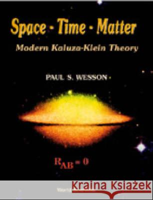 Space-time-matter: Modern Kaluza-klein Theory Paul S Wesson 9789810235888 World Scientific (RJ) - książka