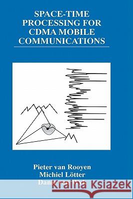 Space-Time Processing for Cdma Mobile Communications Rooyen, Pieter Van 9780792377597 Kluwer Academic Publishers - książka