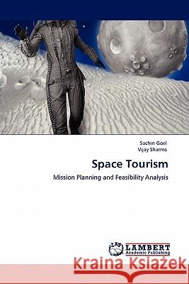 Space Tourism Sachin Goel, Vijay Sharma 9783844388312 LAP Lambert Academic Publishing - książka