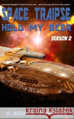 Space Traipse: Hold My Beer, Season 2: Science Fiction Parody Karina Fabian 9781733447119 Laser Cow Press - książka