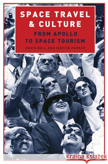 Space Travel and Culture Space Travel and Culture: From Apollo to Space Tourism from Apollo to Space Tourism Bell, David 9781405193320 JOHN WILEY AND SONS LTD - książka
