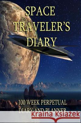 Space Traveler's Diary: Over 100 Weeks of Planning. Any Year, Any Galaxy. Archi Medes 9781974565245 Createspace Independent Publishing Platform - książka