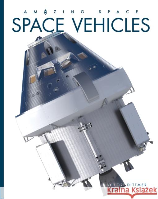 Space Vehicles Lori Dittmer 9781682776018 Creative Paperbacks - książka