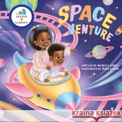 Space Venture Michelle Gomes Irinia Kuzina 9780578343266 Levels2 Learning - książka