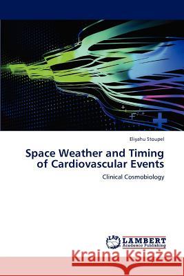 Space Weather and Timing of Cardiovascular Events  9783659274138 LAP Lambert Academic Publishing - książka