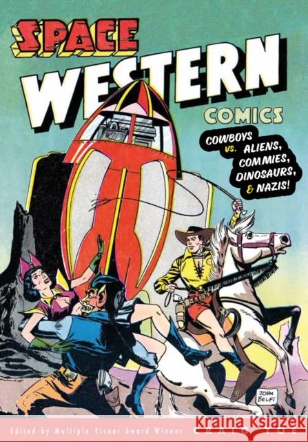 Space Western Comics: Cowboys vs. Aliens, Commies, Dinosaurs, & Nazis Lou Morales 9781506740577 Dark Horse Books - książka