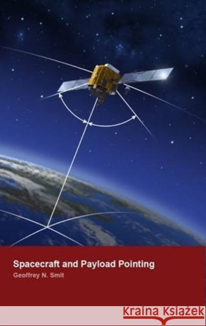Spacecraft and Payload Pointing Geoffrey Smit 9781884989230 Aerospace Press - książka