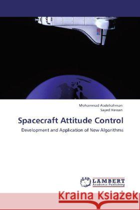 Spacecraft Attitude Control Mohammad Abdelrahman, Sayed Hassan 9783848400867 LAP Lambert Academic Publishing - książka