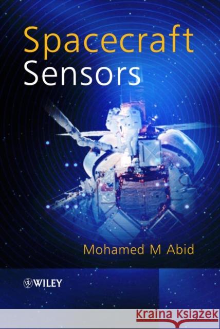 Spacecraft Sensors Mohamed M. Abid 9780470865279 John Wiley & Sons - książka