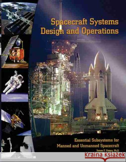 Spacecraft Systems Design and Operations James F. Peters 9780757510007 Kendall/Hunt Publishing Company - książka