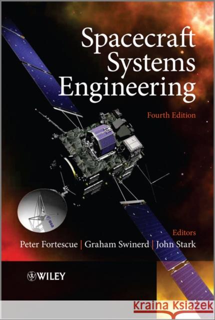 Spacecraft Systems Engineering Peter P. Fortescue Graham G. Swinerd John J. Stark 9780470750124 John Wiley & Sons Inc - książka