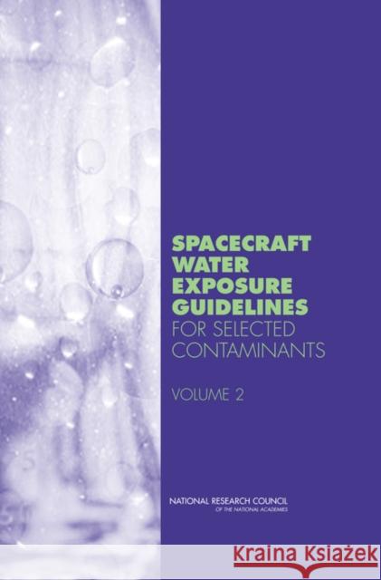 Spacecraft Water Exposure Guidelines for Selected Contaminants: Volume 2 National Research Council 9780309103794 National Academy of Sciences - książka