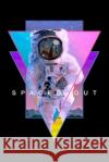 Spaced Out Astronaut: Vaporwave Astronaut in Space Vaporwave Media 9781079539448 Independently Published