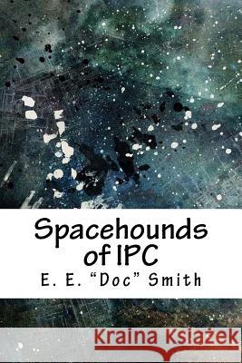 Spacehounds of Ipc E. E. Smith 9781718869912 Createspace Independent Publishing Platform - książka