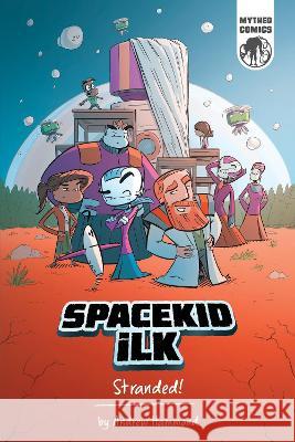 Spacekid iLK: Stranded! Andrew Hammond   9781916471351 Mythed Publishing - książka