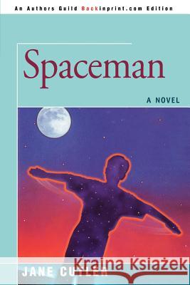 Spaceman Jane Cutler 9780595437016 Backinprint.com - książka