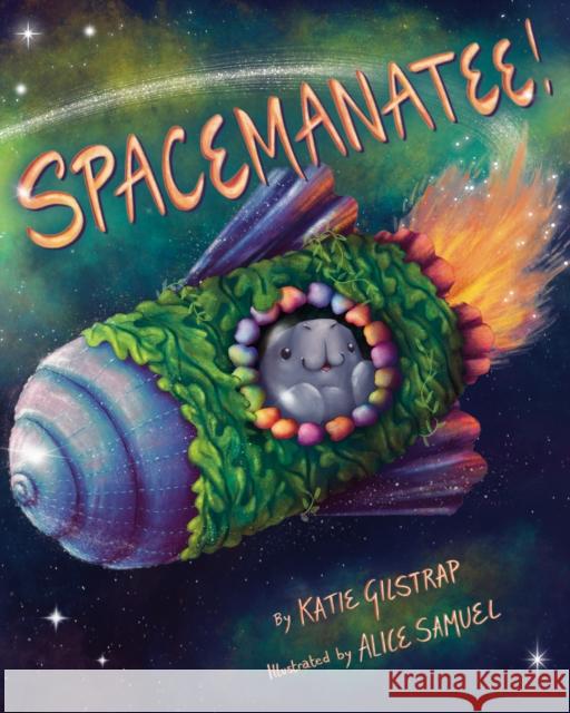 Spacemanatee! Katie Gilstrap Alice Samuel 9781433840371 Magination Press - książka