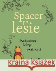 Spacer po lesie. Kubusiowe lekcje uważności Joseph Parent, Nancy Parent 9788382620436 Olesiejuk Sp. z o.o. - książka