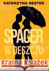 Spacer w deszczu Katarzyna Bester 9788382199444 Amare - książka