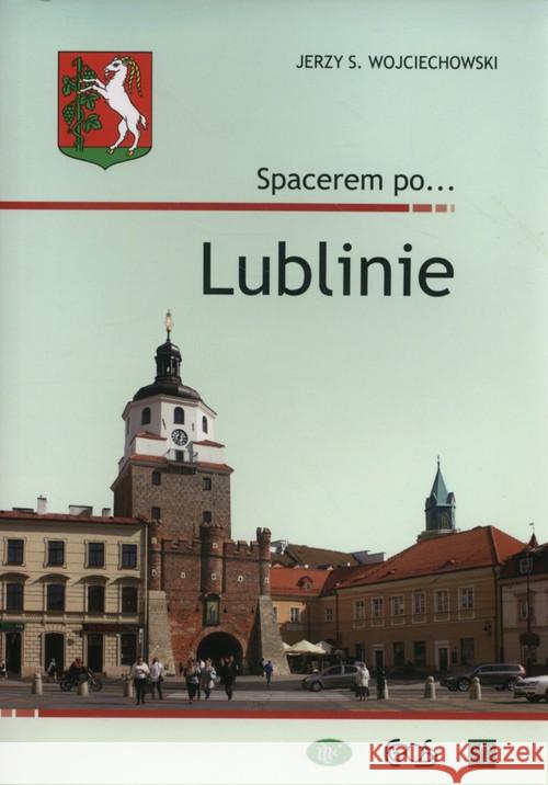 Spacerem po Lublinie Wojciechowski Jerzy S. 9788363957681 Egros - książka