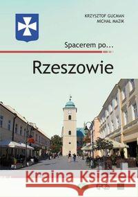 Spacerem po... Rzeszowie Gucman Krzysztof Mazik Michał 9788363957650 Egros - książka