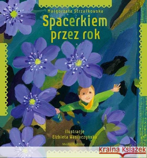 Spacerkiem przez rok Strzałkowska Małgorzata 9788380082663 Media Rodzina - książka