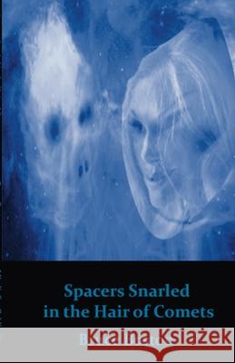 Spacers Snarled in the Hair of Comets Bruce Boston, Andrew Darlington 9781736711446 Mind's Eye Publications - książka