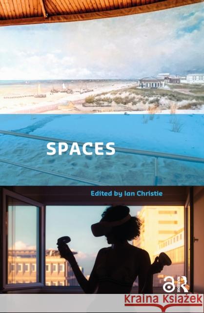 Spaces: Exploring Spatial Experiences of Representation and Reception in Screen Media Ian Christie 9781041186502 Routledge - książka