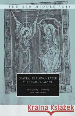 Spaces for Reading in Later Medieval England Mary C. Flannery C. Griffin  9781349682485 Palgrave Macmillan - książka