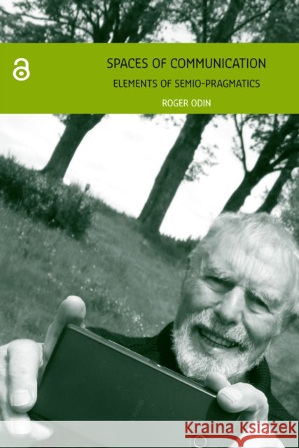 Spaces of Communication: Elements of Semio-Pragmatics Roger Odin 9781041186496 Routledge - książka
