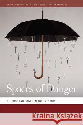 Spaces of Danger: Culture and Power in the Everyday Heather Merrill Lisa M. Hoffman 9780820348766 University of Georgia Press - książka