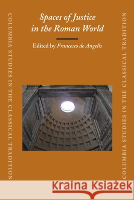 Spaces of Justice in the Roman World Francesco de Angelis 9789004189256 Brill - książka