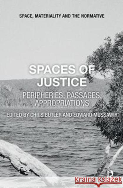 Spaces of Justice: Peripheries, Passages, Appropriations Chris Butler (Griffith University, Austr Edward Mussawir (University of Melbourne  9781138333468 Routledge - książka