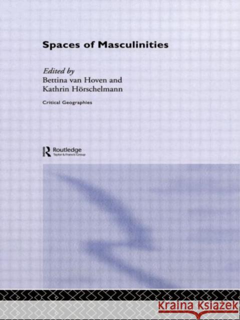 Spaces of Masculinities Bettina Van Hoven 9780415306966 Routledge - książka