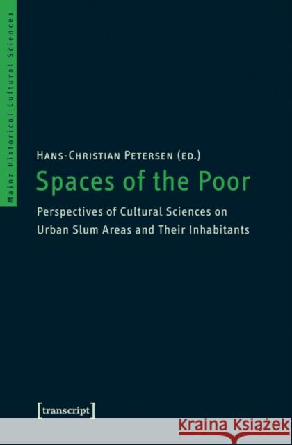 Spaces of the Poor: Perspectives of Cultural Sciences on Urban Slum Areas and Their Inhabitants  9783837624731 transcript - książka