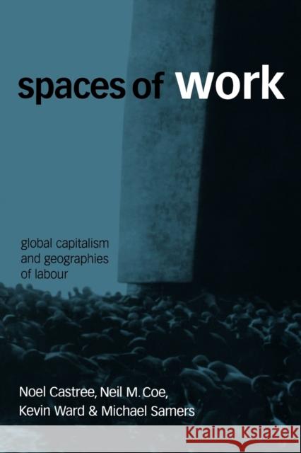 Spaces of Work: Global Capitalism and Geographies of Labour Ward, Kevin 9780761972174 Sage Publications - książka