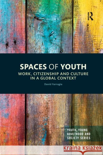 Spaces of Youth: Work, Citizenship and Culture in a Global Context David Farrugia 9780367351311 Routledge - książka