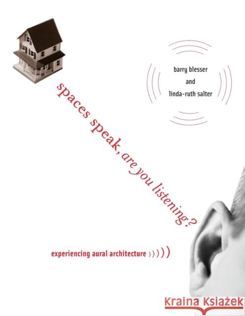 Spaces Speak, Are You Listening?: Experiencing Aural Architecture Blesser, Barry 9780262513173  - książka