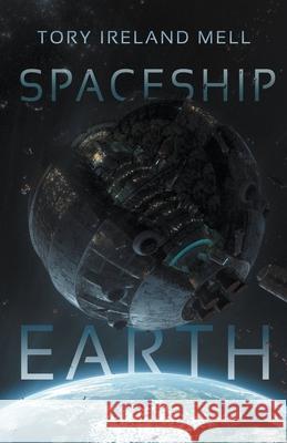 Spaceship Earth Tory Mell, Tory Ireland Mell 9798201476458 Tory Ireland Mell - książka