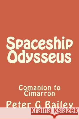 Spaceship Odysseus: Comanion to Cimarron MR Peter G. Bailey 9781492273967 Createspace - książka