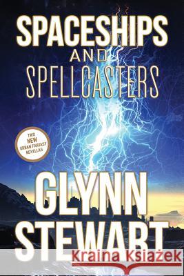 Spaceships and Spellcasters Glynn Stewart 9781988035765 Faolan's Pen Publishing Inc. - książka