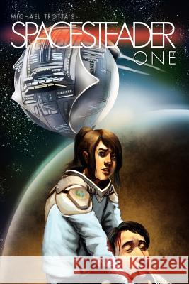 Spacesteader One Michael Trotta 9781465307309 Xlibris Corporation - książka