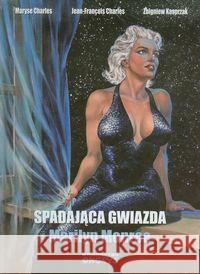 Spadająca gwiazda. Marilyn Monroe Charles Maryse Charles Jean-Francois 9788361596202 Ongrys - książka