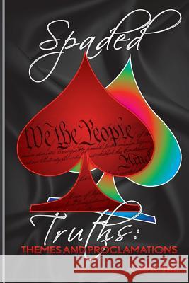 Spaded Truths: Themes and Proclamations Queen of Spades Anthony J. F. Minter 9781492148302 Createspace - książka