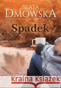 Spadek Dmowska Beata 9788327641052 HarperCollins Polska - książka