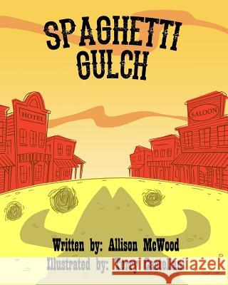 Spaghetti Gulch Allison McWood 9780978272975 Annelid Press - książka