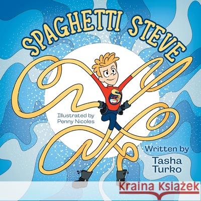 Spaghetti Steve Tasha Turko Jennifer Rees Penny Nicoles 9781038322975 FriesenPress - książka